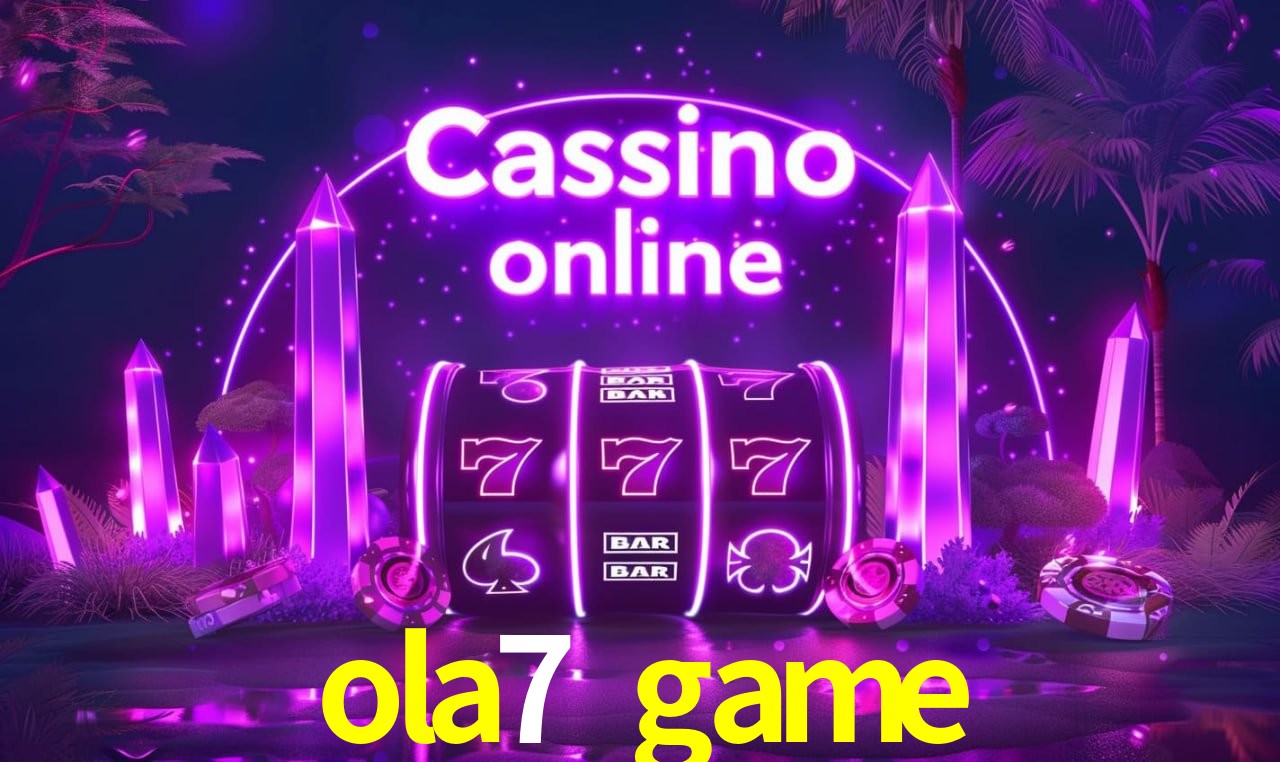 ola7 game - cassino ao vivo